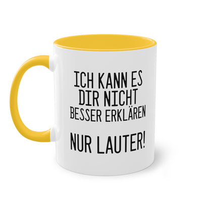 Ich kann es dir nicht besser erklären nur lauter! Tasse