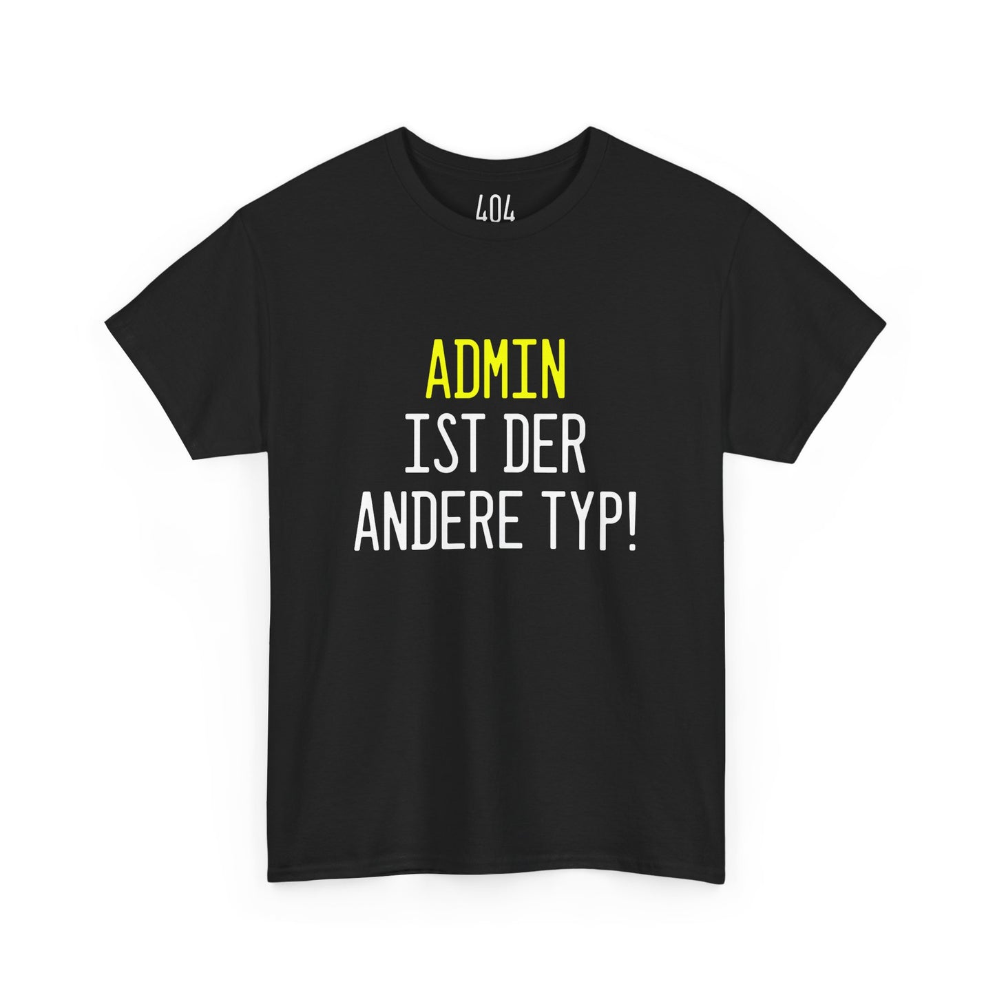 "Admin ist der andere Typ!" T-Shirt - Humor für IT-Profis