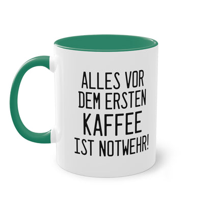 Alles vor dem ersten Kaffee ist Notwehr Tasse