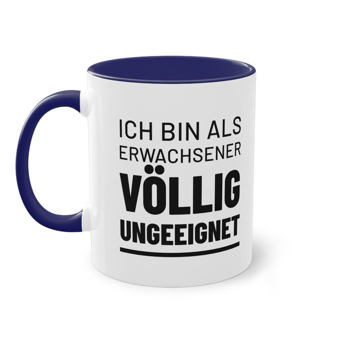 Spruchtasse "Ich bin als Erwachsener völlig ungeeignet", Farbvariante Dunkelblau