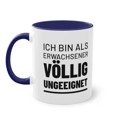 Spruchtasse "Ich bin als Erwachsener völlig ungeeignet", Farbvariante Dunkelblau