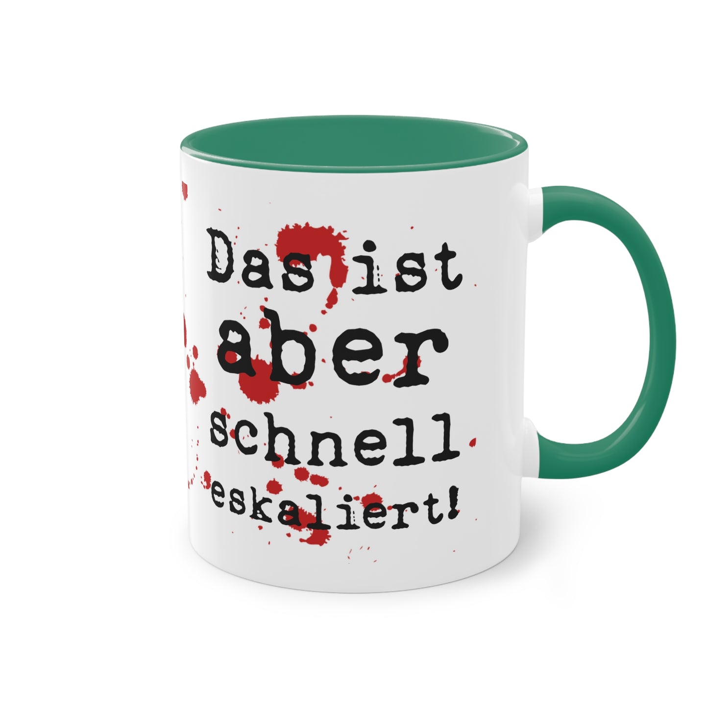 Tasse „Das ist aber schnell eskaliert“