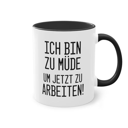 Kein Home Office? "Ich bin zu müde um jetzt zu arbeiten"  Tasse