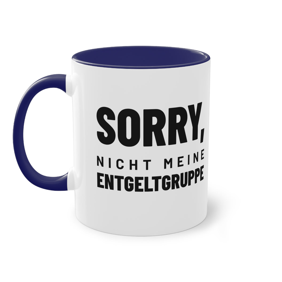 Spruchtasse "Sorry, nicht meine Entgeltgruppe", Farbvariante Dunkelblau