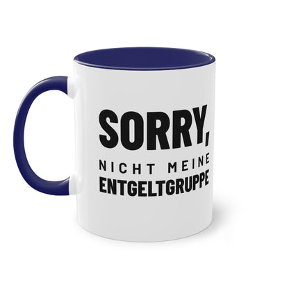 Spruchtasse "Sorry, nicht meine Entgeltgruppe", Farbvariante Dunkelblau