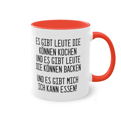 Es gibt Leute die können Kochen - ich kann essen! Tasse