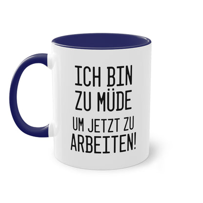 Kein Home Office? "Ich bin zu müde um jetzt zu arbeiten"  Tasse