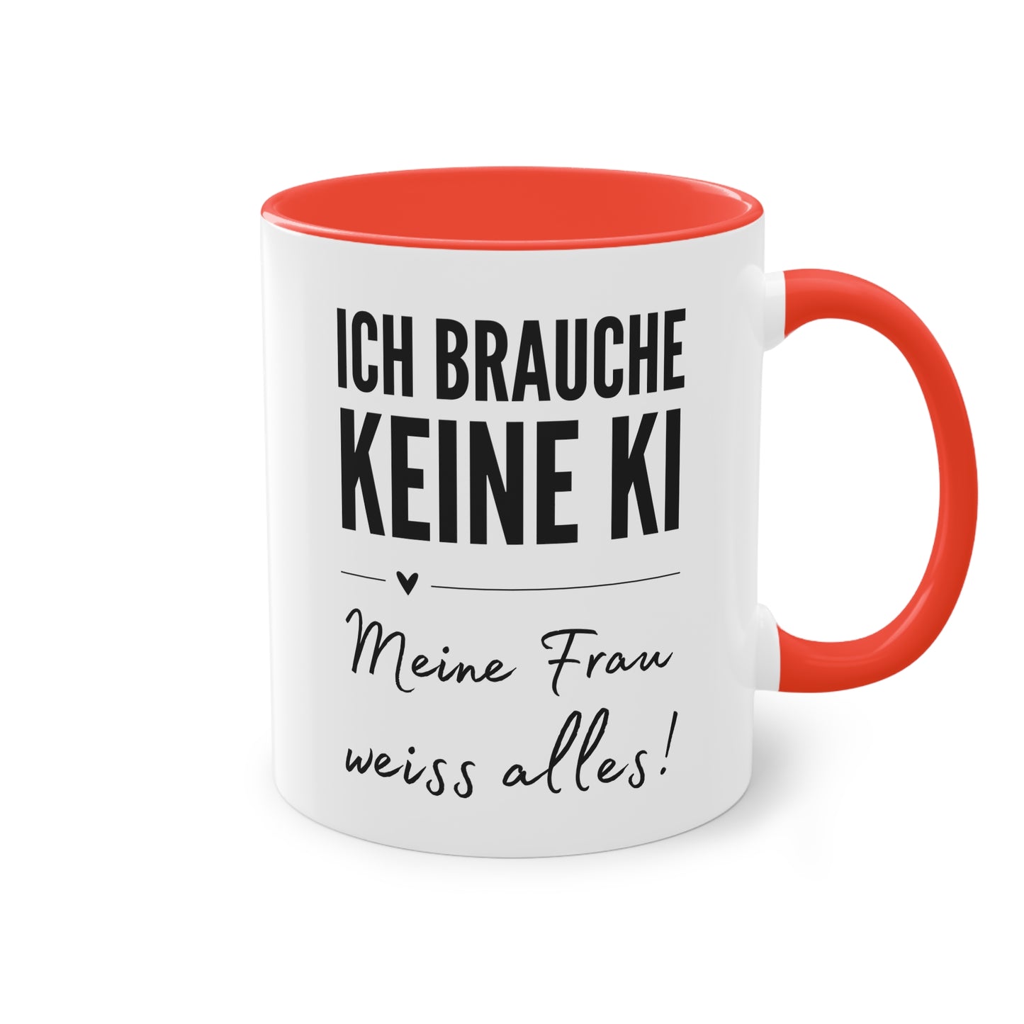 Ich brauche keine KI Tasse Meine Frau weiß alles | Spruchtasse