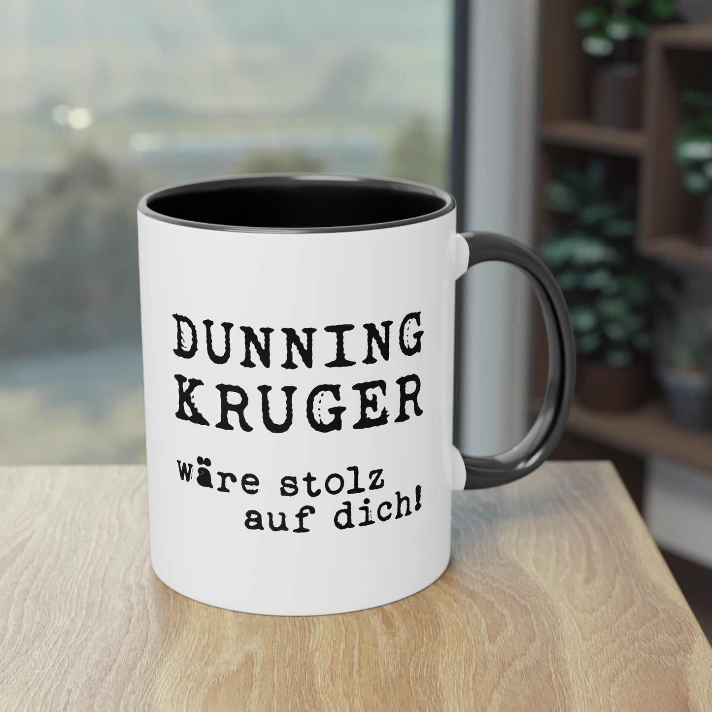 Tasse „Dunning-Kruger wäre stolz auf dich!“