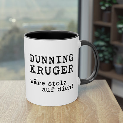 Tasse „Dunning-Kruger wäre stolz auf dich!“