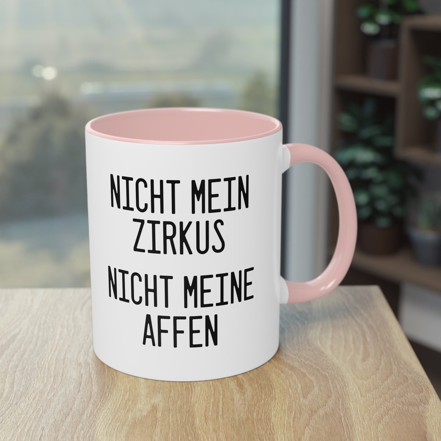 Nicht mein Zirkus, nicht meine Affen Tasse