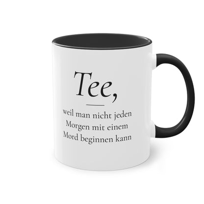 Teetasse "Tee, weil man nicht jeden Morgen mit einem Mord beginnen kann", Ansicht 10