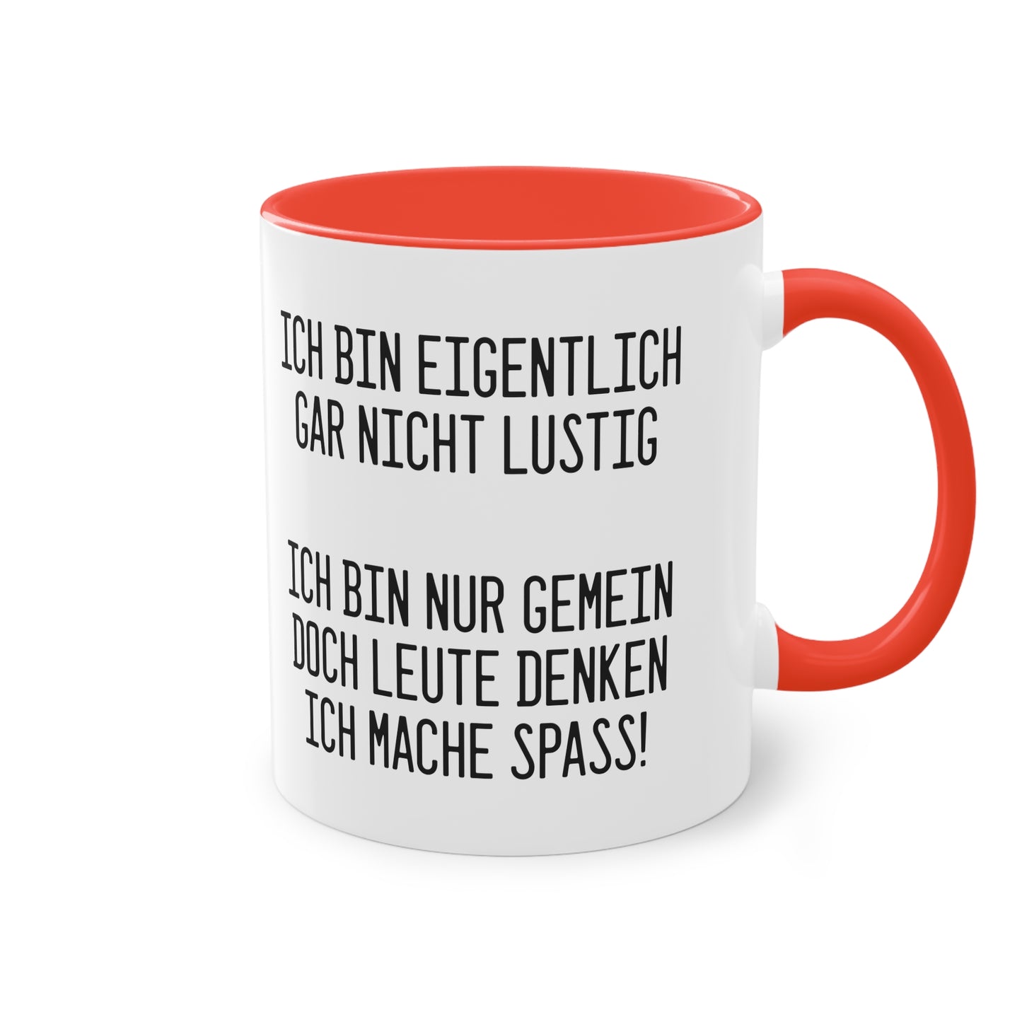 Ich bin eigentlich nicht lustig - sondern gemein Tasse