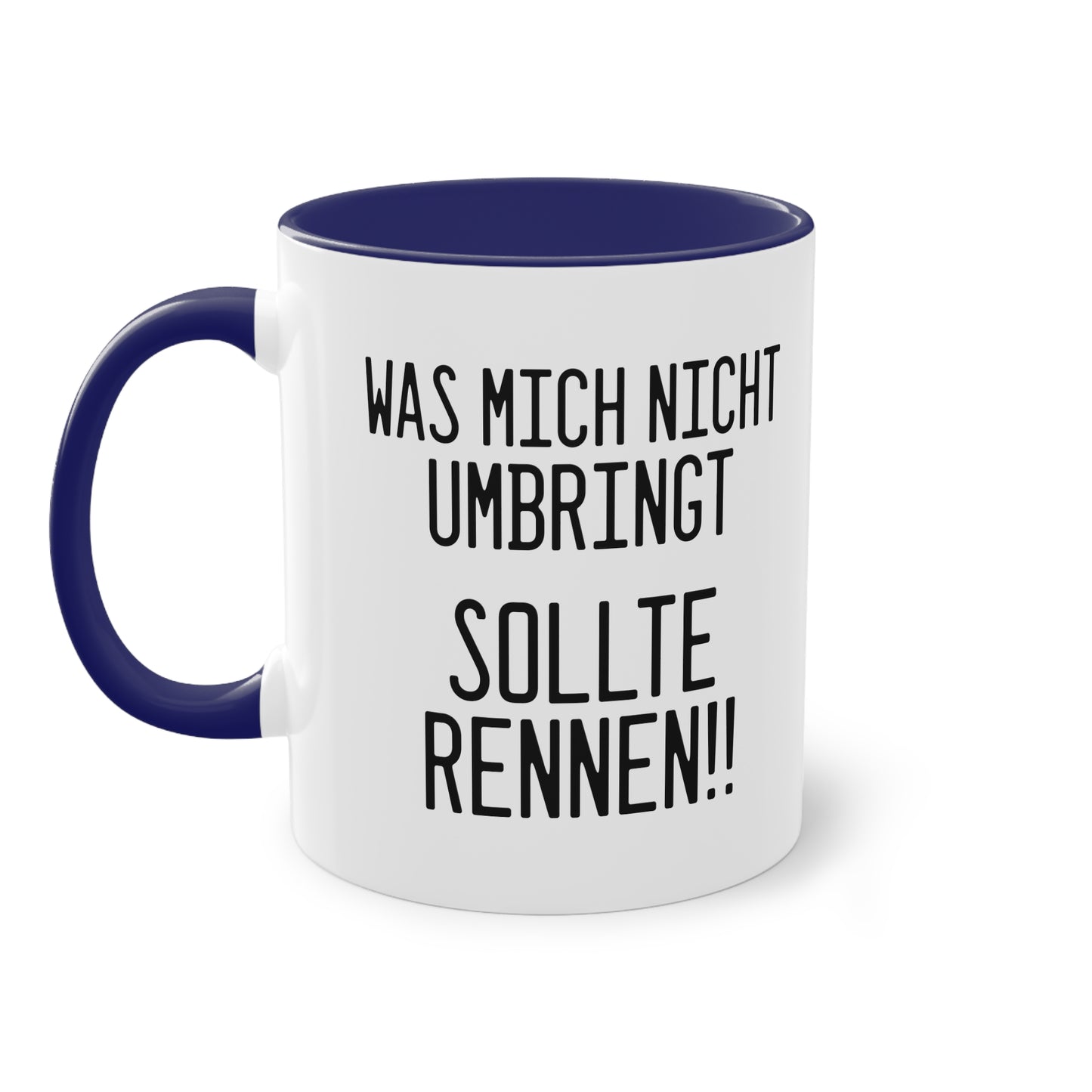 Was mich nicht umbringt sollte rennen!! Tasse