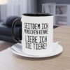 Tierliebe Über Alles: Seitdem ich Menschen kenne - liebe ich die Tiere Tasse