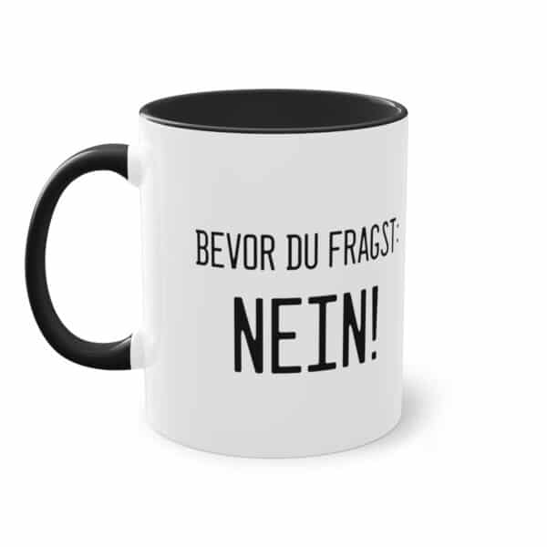 Bevor du fragst - NEIN!