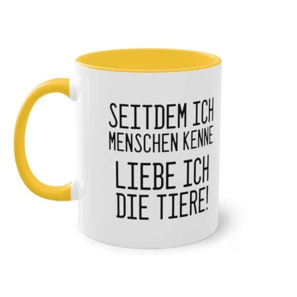 Tierliebe Über Alles: Seitdem ich Menschen kenne - liebe ich die Tiere Tasse