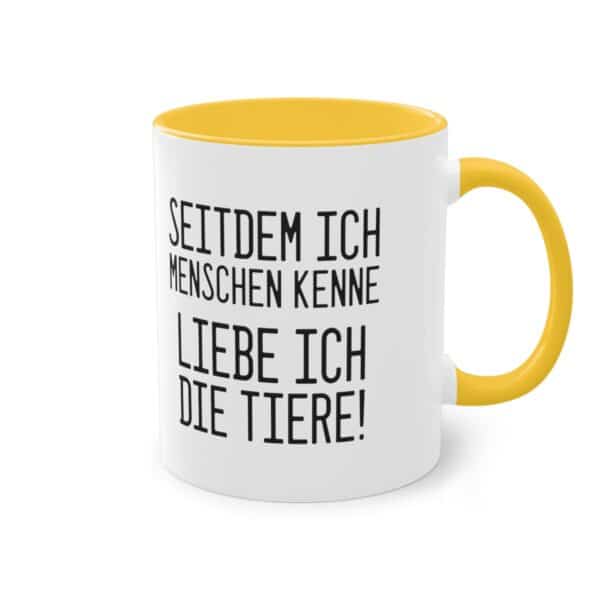 Tierliebe Über Alles: Seitdem ich Menschen kenne - liebe ich die Tiere Tasse