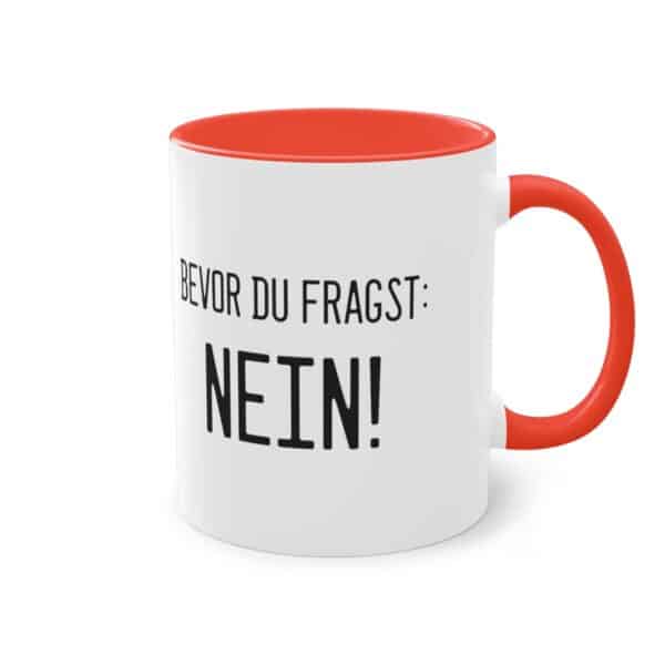 Bevor du fragst - NEIN!