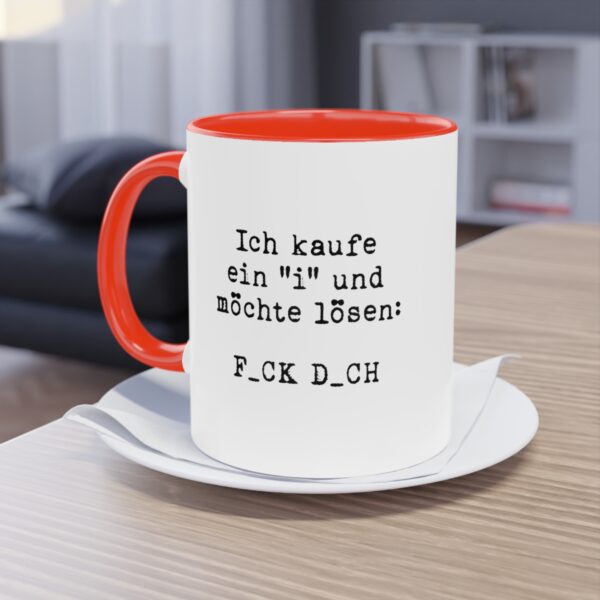 Ich kaufe ein 'I' und möchte lösen: F_CK D_CH Tasse