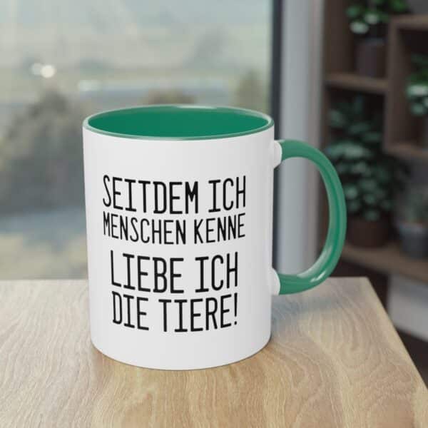 Tierliebe Über Alles: Seitdem ich Menschen kenne - liebe ich die Tiere Tasse