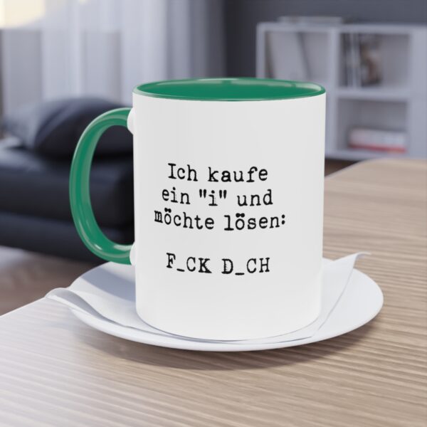 Ich kaufe ein 'I' und möchte lösen: F_CK D_CH Tasse