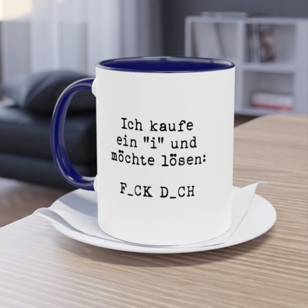 Ich kaufe ein 'I' und möchte lösen: F_CK D_CH Tasse