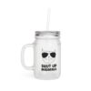 Mason Jar Trinkglas "Shut Up Madafaka" - Coole Katze mit Sonnenbrille