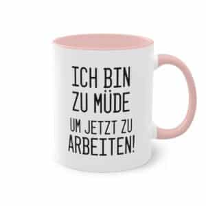 Low Energy? Spruch: "Ich bin zu müde um jetzt zu arbeiten"  Tasse