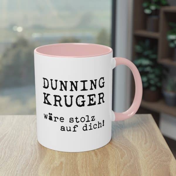 Humorvolles Spruchdesign: Dunning/Kruger wäre stolz auf dich Tasse