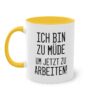 Low Energy? Spruch: "Ich bin zu müde um jetzt zu arbeiten"  Tasse