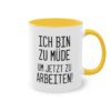 Low Energy? Spruch: "Ich bin zu müde um jetzt zu arbeiten"  Tasse