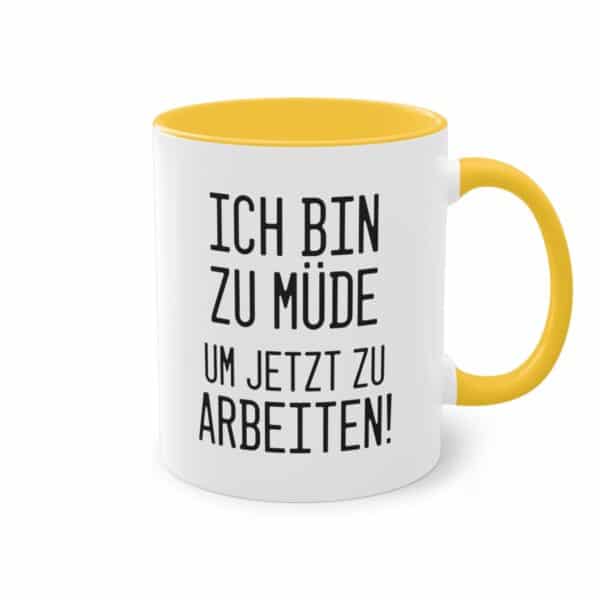 Low Energy? Spruch: "Ich bin zu müde um jetzt zu arbeiten"  Tasse