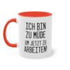 Low Energy? Spruch: "Ich bin zu müde um jetzt zu arbeiten"  Tasse