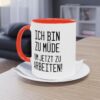 Low Energy? Spruch: "Ich bin zu müde um jetzt zu arbeiten"  Tasse