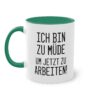 Low Energy? Spruch: "Ich bin zu müde um jetzt zu arbeiten"  Tasse