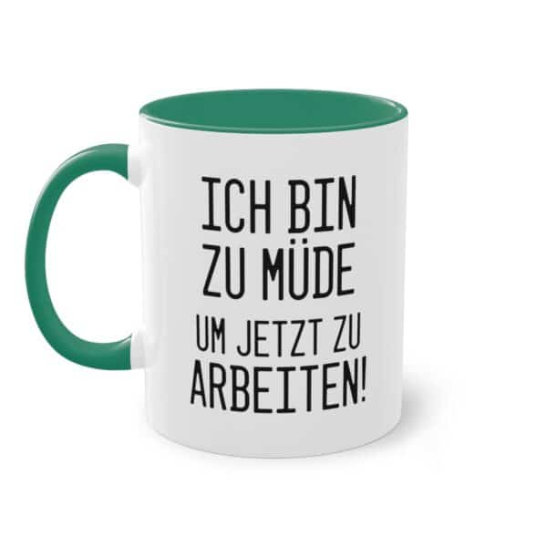 Low Energy? Spruch: "Ich bin zu müde um jetzt zu arbeiten"  Tasse