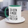 Low Energy? Spruch: "Ich bin zu müde um jetzt zu arbeiten"  Tasse