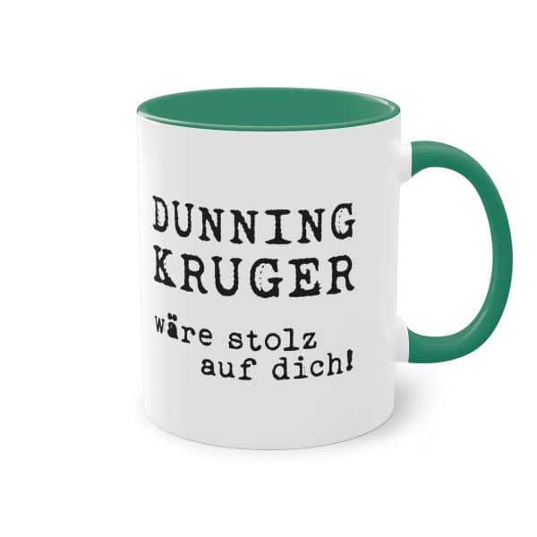 Humorvolles Spruchdesign: Dunning/Kruger wäre stolz auf dich Tasse