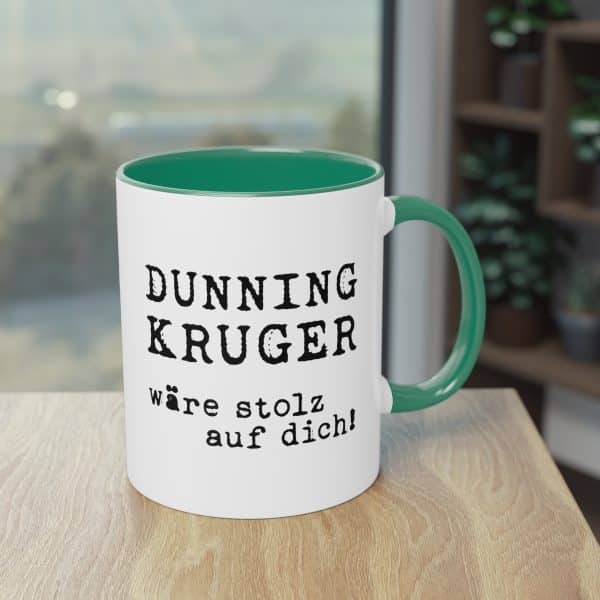 Humorvolles Spruchdesign: Dunning/Kruger wäre stolz auf dich Tasse