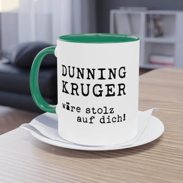 Humorvolles Spruchdesign: Dunning/Kruger wäre stolz auf dich Tasse