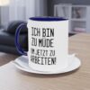 Low Energy? Spruch: "Ich bin zu müde um jetzt zu arbeiten"  Tasse