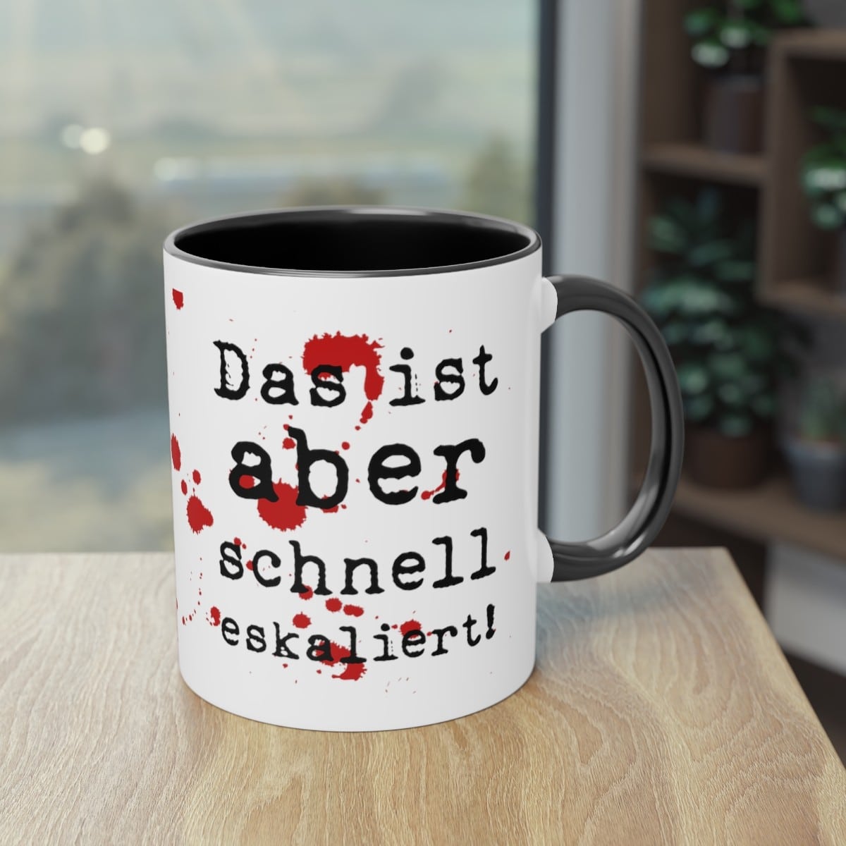 "Das ist aber schnell eskaliert!" Tasse