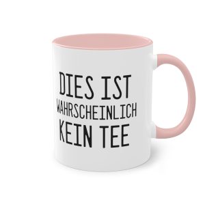 Die "Wahrscheinlich kein Tee" Tasse