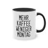 Mehr Kaffee, weniger Montag - Die motivierende Kaffeetasse