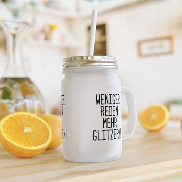 Mason Jar Trinkglas "Weniger reden, mehr glitzern!"