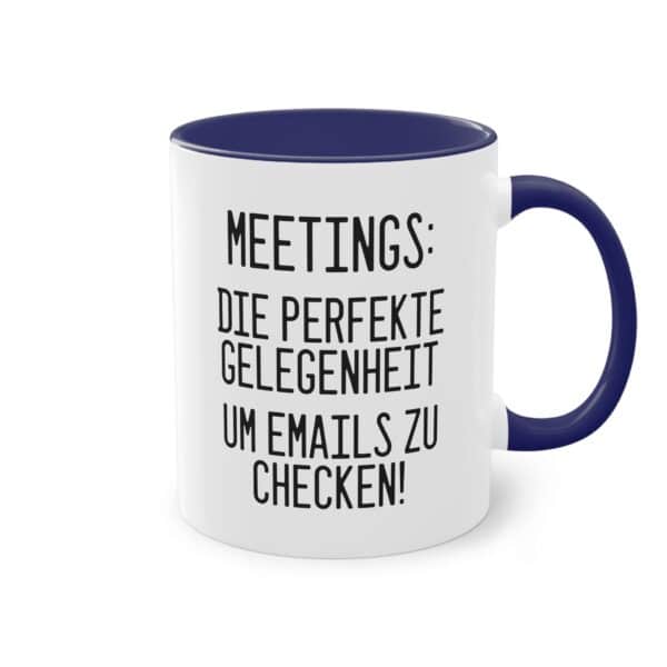 "Meetings: Die perfekte Gelegenheit um EMails zu checken!" Keramik Tasse