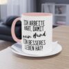 Lustige Hunde Spruchtasse - "Ich arbeite hart, damit mein Hund ein besseres Leben hat"