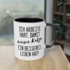 Lustige Katzen Spruchtasse - "Ich arbeite hart, damit meine Katze ein besseres Leben hat"