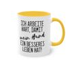 Lustige Hunde Spruchtasse - "Ich arbeite hart, damit mein Hund ein besseres Leben hat"